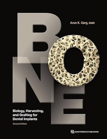 Bone biology, harvesting, and grafting for dental implants 