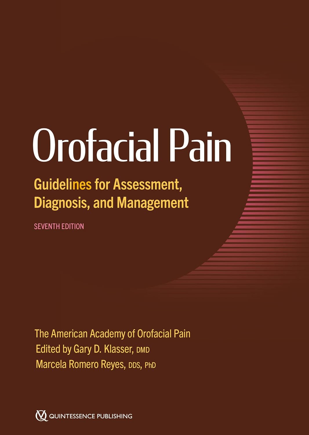 Orofacial Pain: Guidelines for Assessment, Diagnosis, and Managemen t